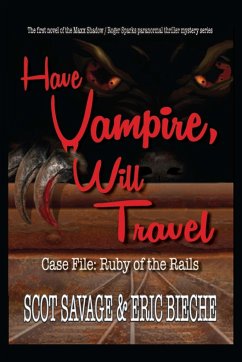 Have Vampire, Will Travel - Case File - Savage, Scot; Bieche, Eric