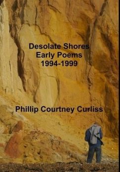 Desolate Shores (Early Poems 1994-1999) - Curliss, Phillip Courtney