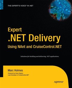 Expert .NET Delivery Using NAnt and CruiseControl.NET - Holmes, Josh