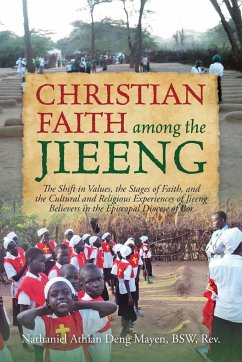 Christian Faith Among the Jieeng - Mayen Bsw Rev, Nathaniel Athian Deng