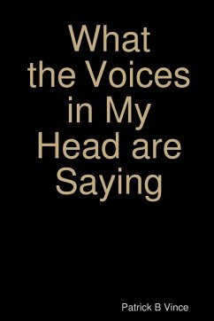 What the Voices in My Head are Saying ... - Vince, Patrick B