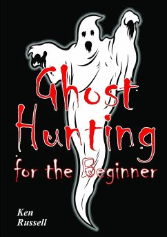 Ghost Hunting For The Beginner - Russell, Ken