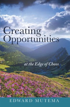 Creating Opportunities at the Edge of Chaos - Mutema, Edward