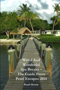 Weird And Wonderful Spa Breaks - The Guide From Pearl Escapes 2014 - Howie, Pearl