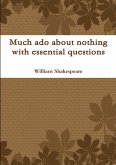 Much ado about nothing with essential questions