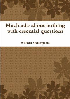 Much ado about nothing with essential questions - Shakespeare, William