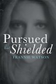 Pursued but Shielded
