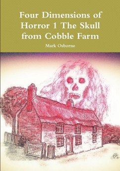 Four Dimensions of Horror The Skull from Cobble Farm - Osborne, Mark