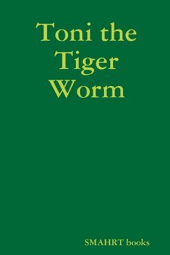 Toni the Tiger Worm - Mahrt, Sabine