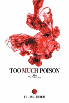 Too Much Poison - Donahue, William J.