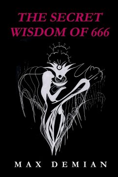 The Secret Wisdom of 666 - Demian, Max