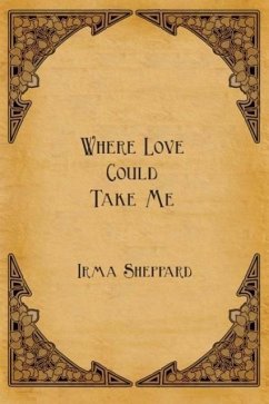 Where Love Could Take Me - Sheppard, Irma