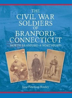 The Civil War Soldiers of Branford, Connecticut - Bouley, Jane Peterson