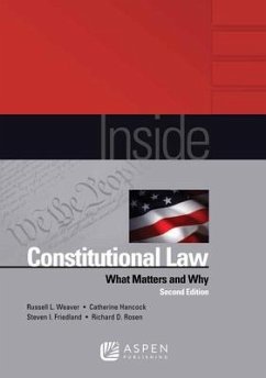 Inside Constitutional Law - Weaver, Russell L; Hancock, Catherine; Lively, Donald E; Friedland, Steven I