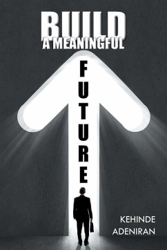 BUILD A MEANINGFUL FUTURE