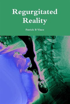 Regurgitated Reality - Vince, Patrick B