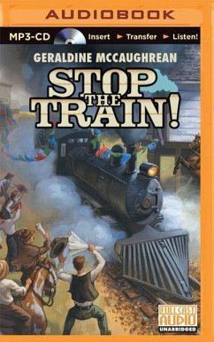 Stop the Train! - Mccaughrean, Geraldine