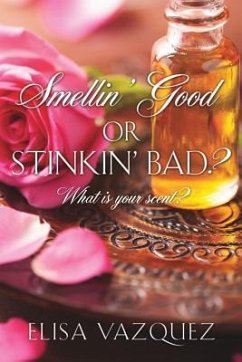 Smellin' Good, or Stinkin' Bad? - Vazquez, Elisa