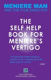 Meniere Man. The Self-Help Book For Meniere's Vertigo.