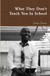 What They Don't Teach You In School - Bild 1