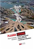 Plasma Works From Topological Geometries to Urban Landscaping