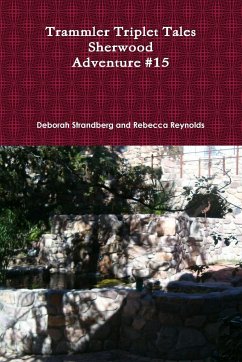 Trammler Triplet Tales, Sherwood, Adventure #15 - And Rebecca Reynolds, Deborah Strandberg