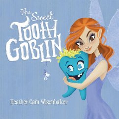 The Sweet Tooth Goblin - Wisenbaker, Heather Cain