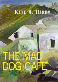 The Mad Dog Café - Hardy, Kate A.