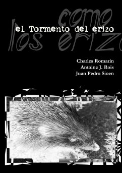 el Tormento del erizo -edición definitiva- - Romarin, Charles; Rois, Antoine J.; Sioen, Juan Pedro