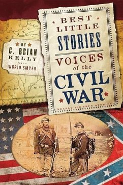 Best Little Stories: Voices of the Civil War - Kelly, C Brian