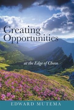 Creating Opportunities at the Edge of Chaos - Mutema, Edward