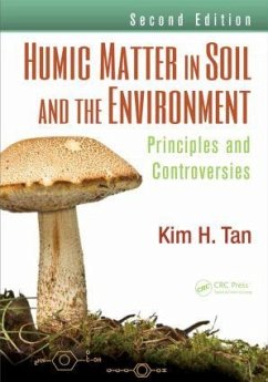 Humic Matter in Soil and the Environment - Tan, Kim H