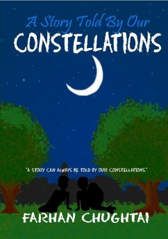 A Story Told By Our Constellations - Chughtai, Farhan