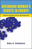 Defending Women's Rights in Europe: Gender Equality and Eu Enlargement