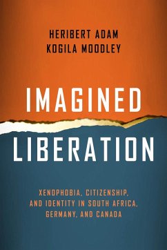 Imagined Liberation: Xenophobia, Citizenship, and Identity in South Africa, Germany, and Canada - Adam, Heribert; Moodley, Kogila