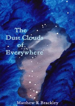 The Dust Clouds of Everywhere - Brackley, Matthew R