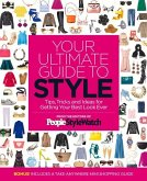 Your Ultimate Guide to Style: Tips, Tricks and Ideas for Getting Your Best Look Ever