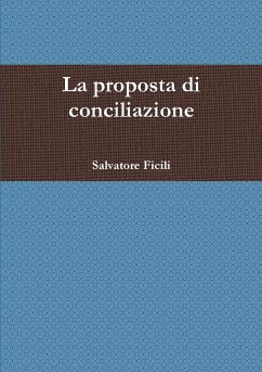 La proposta di conciliazione - Ficili, Salvatore