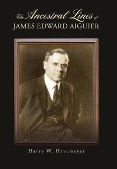 The Ancestral Lines of James Edward Aiguier - Havemeyer, Harry W.