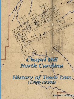 Chapel Hill, N.C. - History of Town Lots (1790-1930s) - Dunaway, Stewart