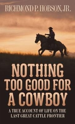 Nothing Too Good for a Cowboy - Hobson, Richmond P