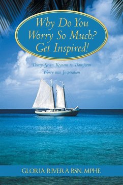 Why Do You Worry So Much? Get Inspired!