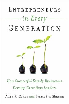 Entrepreneurs in Every Generation: How Successful Family Businesses Develop Their Next Leaders - Cohen, Allan R.; Sharma, Pramodita