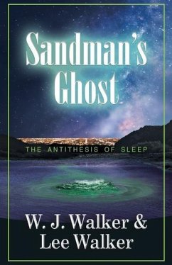 Sandman's Ghost: The Antithesis of Sleep - Walker, W. J.; Walker, Lee