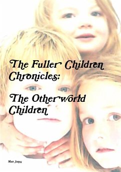 The Fuller Children Chronicles - Jones, Matt