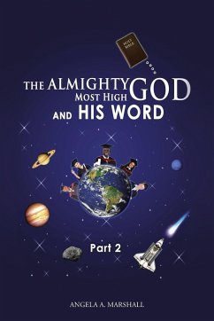 The Almighty Most High God and His Word - Marshall, Angela A.