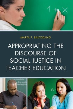 Appropriating the Discourse of Social Justice in Teacher Education - Baltodano, Marta P.