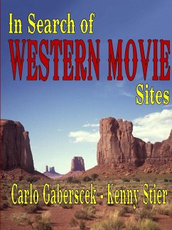 In Search of Western Movie Sites - Gaberscek, Carlo; Stier, Kenny