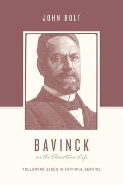 Bavinck on the Christian Life - Bolt, John