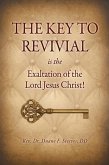 The Key to Revival is the Exaltation of the Lord Jesus Christ!